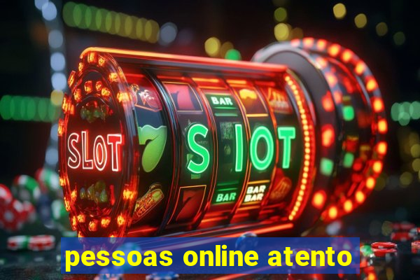 pessoas online atento